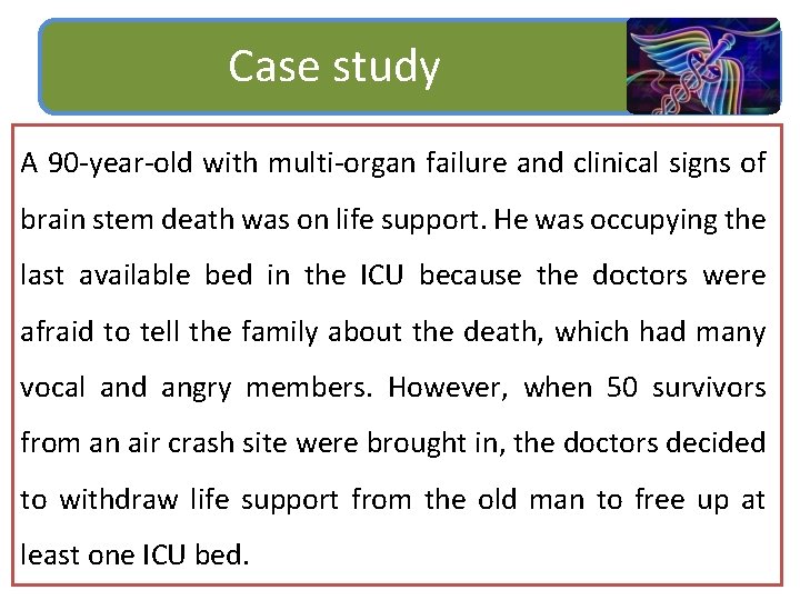 Case study A 90 -year-old with multi-organ failure and clinical signs of brain stem