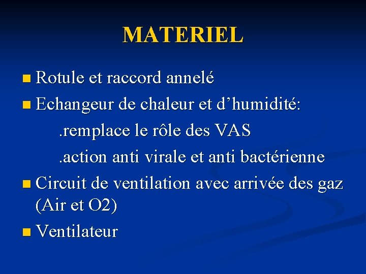 MATERIEL n Rotule et raccord annelé n Echangeur de chaleur et d’humidité: . remplace