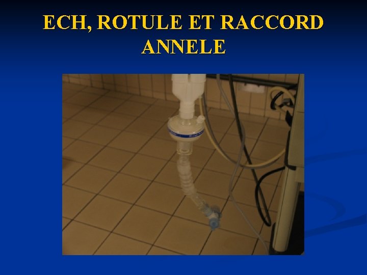 ECH, ROTULE ET RACCORD ANNELE 