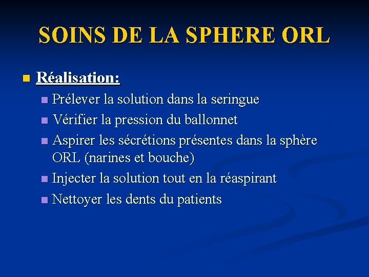 SOINS DE LA SPHERE ORL n Réalisation: Prélever la solution dans la seringue n