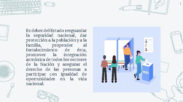 9 Es deber del Estado resguardar la seguridad nacional, dar protección a la población