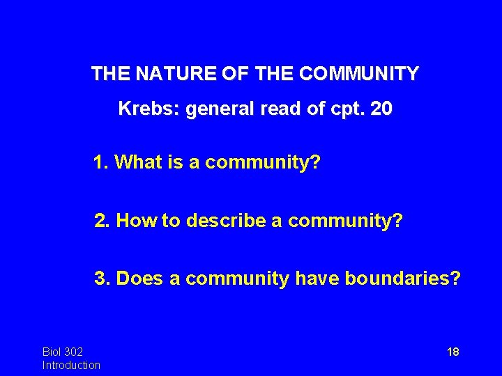 THE NATURE OF THE COMMUNITY Krebs: general read of cpt. 20 1. What is