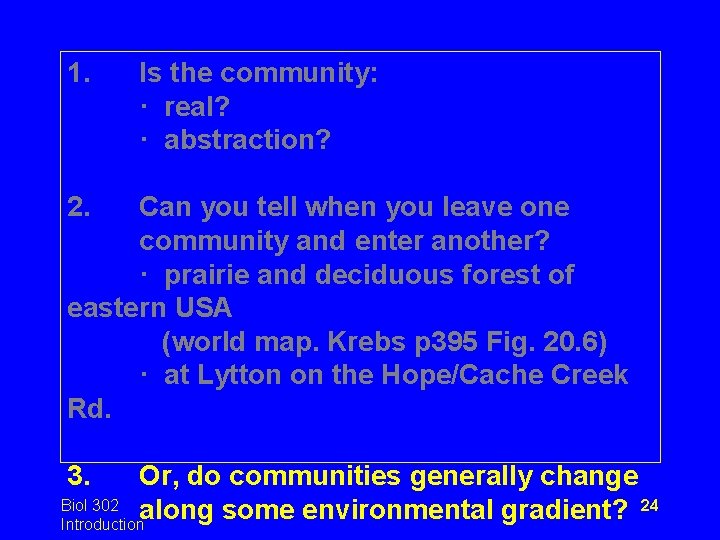 1. Is the community: · real? · abstraction? 2. Can you tell when you