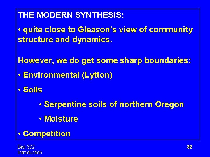 THE MODERN SYNTHESIS: • quite close to Gleason’s view of community structure and dynamics.