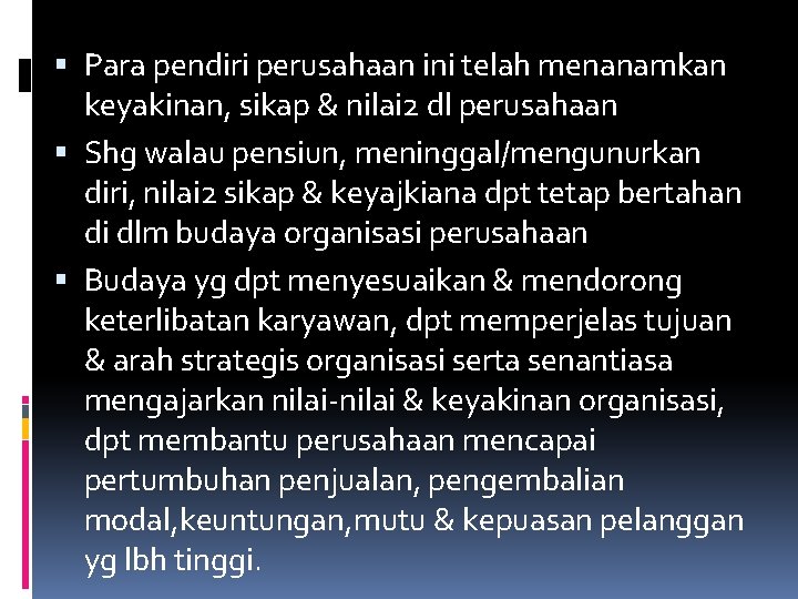 Para pendiri perusahaan ini telah menanamkan keyakinan, sikap & nilai 2 dl perusahaan Para pendiri perusahaan ini telah menanamkan keyakinan, sikap & nilai 2 dl perusahaan