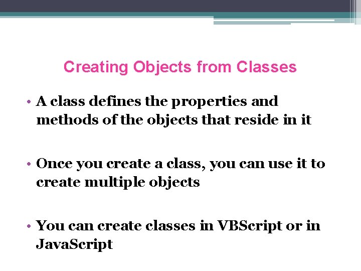 Creating Objects from Classes • A class defines the properties and methods of the