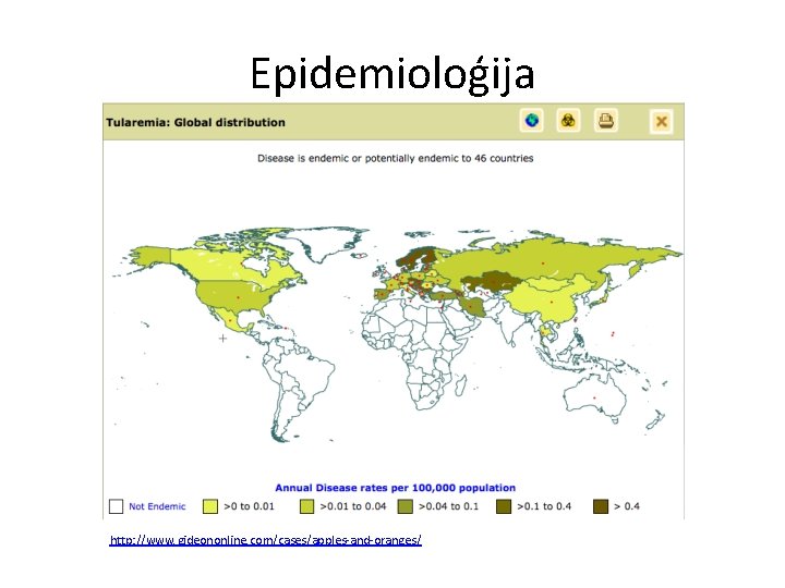 Epidemioloģija http: //www. gideononline. com/cases/apples-and-oranges/ 