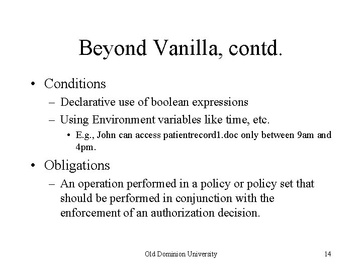 Beyond Vanilla, contd. • Conditions – Declarative use of boolean expressions – Using Environment