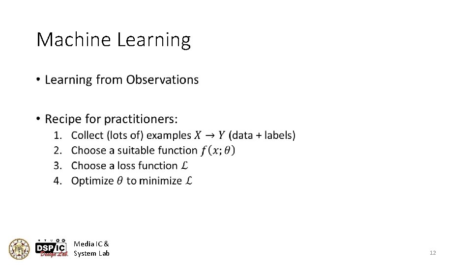 Machine Learning • Media IC & System Lab 12 
