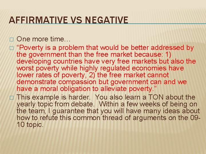 AFFIRMATIVE VS NEGATIVE � � � One more time… “Poverty is a problem that
