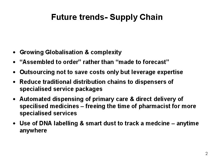 Future trends- Supply Chain · Growing Globalisation & complexity · “Assembled to order” rather