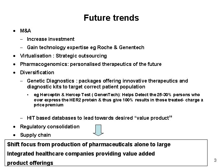 Future trends · M&A - Increase investment - Gain technology expertise eg Roche &