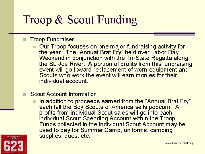 Troop & Scout Funding n Troop Fundraiser n Our Troop focuses on one major