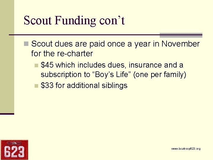 Scout Funding con’t n Scout dues are paid once a year in November for