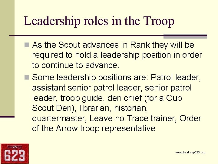 Leadership roles in the Troop n As the Scout advances in Rank they will