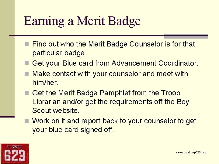 Earning a Merit Badge n Find out who the Merit Badge Counselor is for