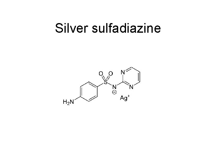 Silver sulfadiazine 
