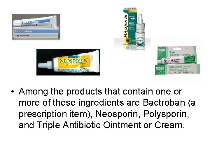  • Among the products that contain one or more of these ingredients are
