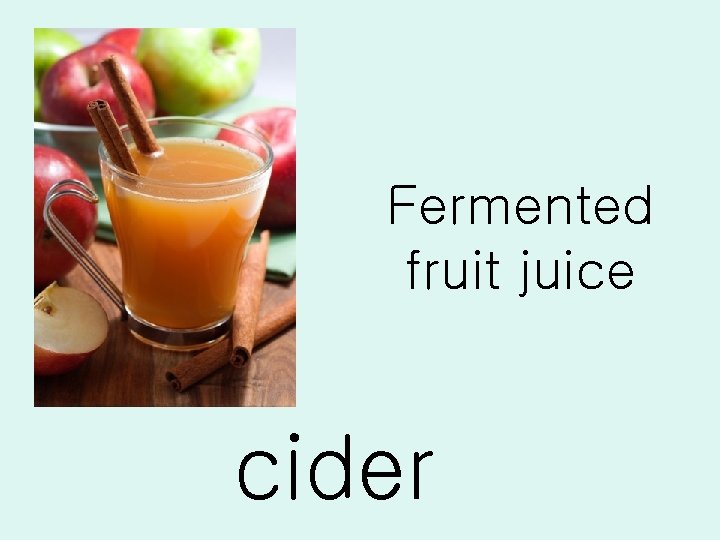 Fermented fruit juice cider 