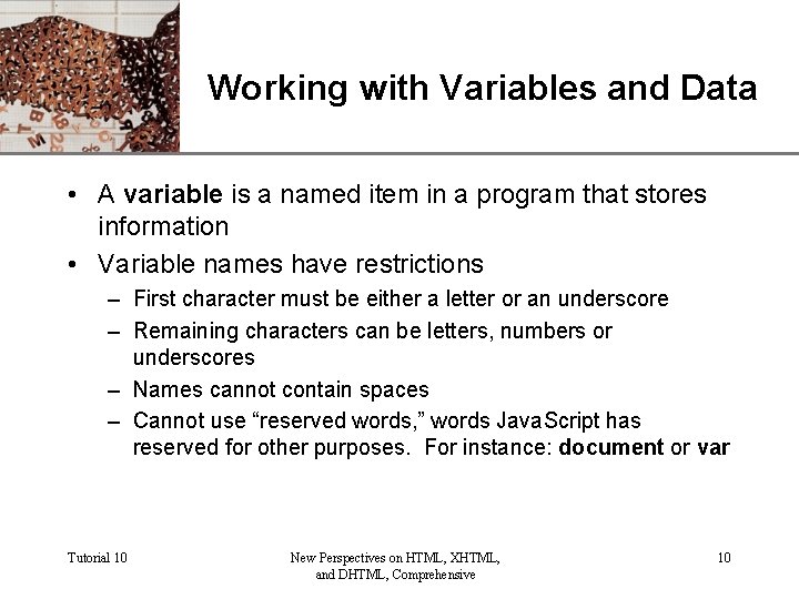 XP Working with Variables and Data • A variable is a named item in