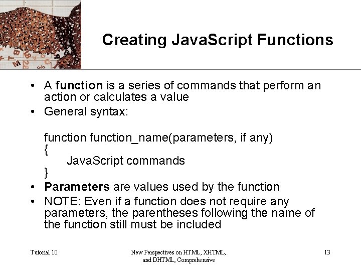 XP Creating Java. Script Functions • A function is a series of commands that