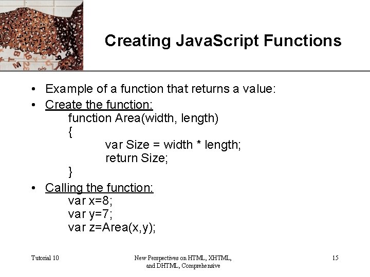 XP Creating Java. Script Functions • Example of a function that returns a value: