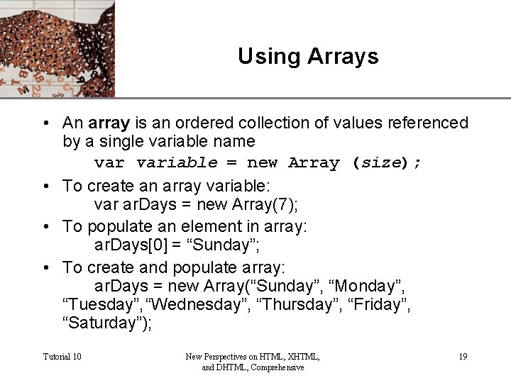 Using Arrays XP • An array is an ordered collection of values referenced by