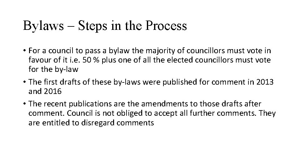 Bylaws – Steps in the Process • For a council to pass a bylaw