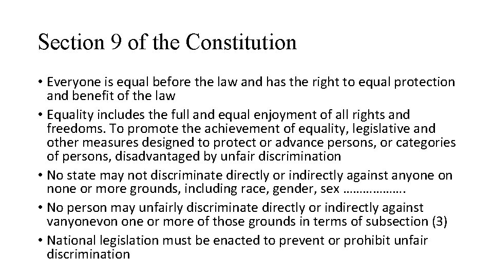 Section 9 of the Constitution • Everyone is equal before the law and has