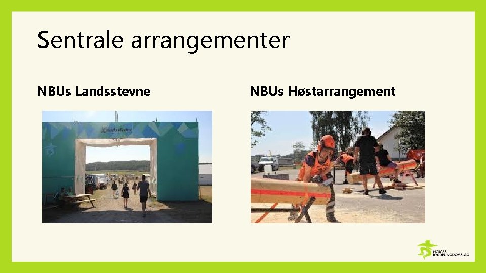 Sentrale arrangementer NBUs Landsstevne NBUs Høstarrangement 