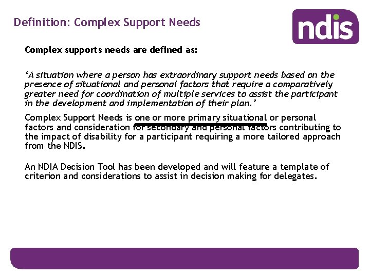 Definition: Complex Support Needs Complex supports needs are defined as: ‘A situation where a
