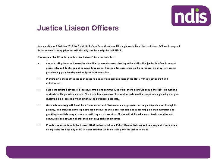 Justice Liaison Officers At a meeting on 9 October 2019 the Disability Reform Council