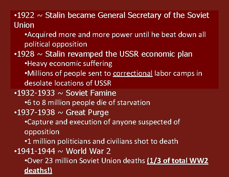  • 1922 ~ Stalin became General Secretary of the Soviet Union • Acquired