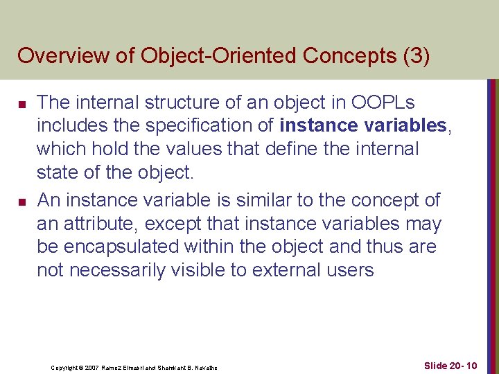 Overview of Object Oriented Concepts (3) n n The internal structure of an object