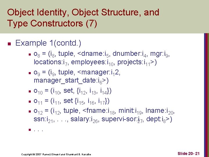 Object Identity, Object Structure, and Type Constructors (7) n Example 1(contd. ) n n
