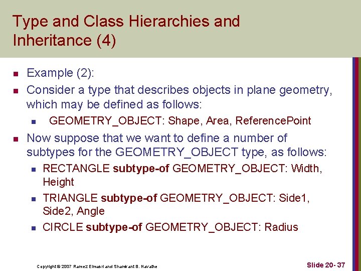 Type and Class Hierarchies and Inheritance (4) n n Example (2): Consider a type