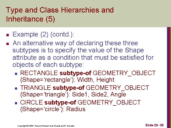 Type and Class Hierarchies and Inheritance (5) n n Example (2) (contd. ): An