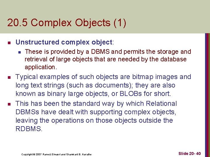 20. 5 Complex Objects (1) n Unstructured complex object: n n n These is