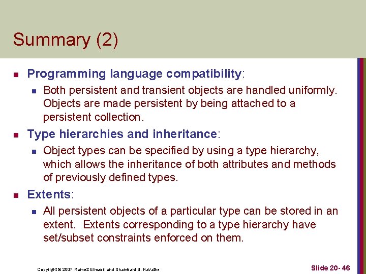 Summary (2) n Programming language compatibility: n n Type hierarchies and inheritance: n n