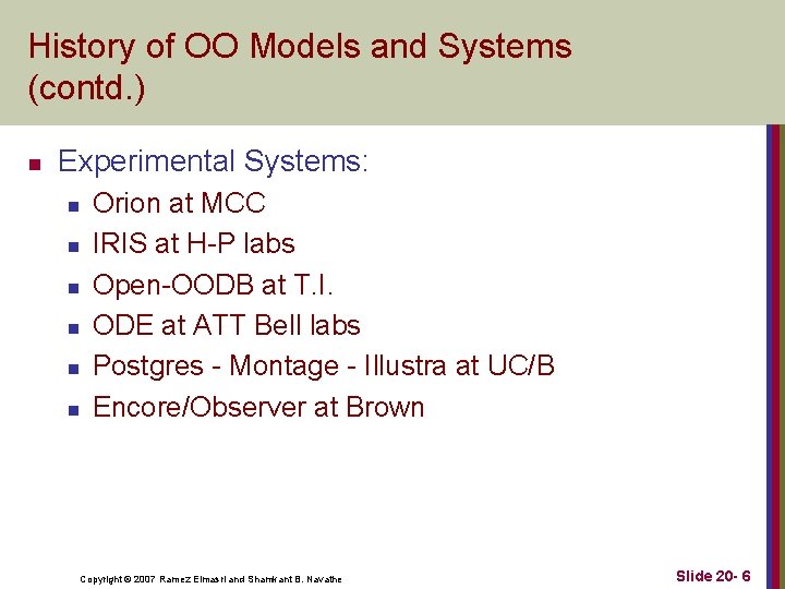 History of OO Models and Systems (contd. ) n Experimental Systems: n n n