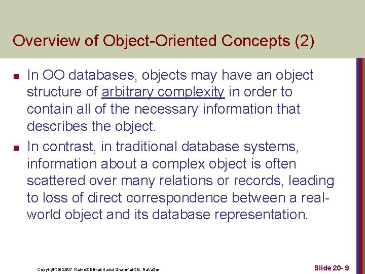 Overview of Object Oriented Concepts (2) n n In OO databases, objects may have
