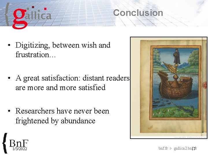 Conclusion • Digitizing, between wish and frustration… • A great satisfaction: distant readers are