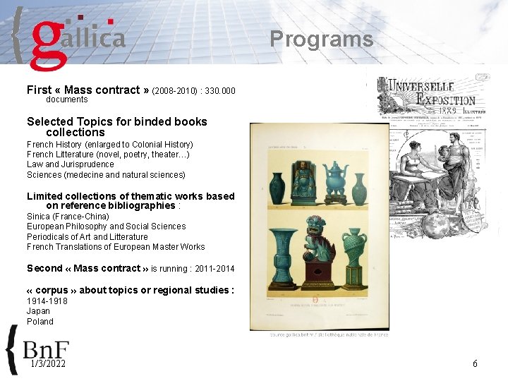 Programs First « Mass contract » (2008 -2010) : 330. 000 documents Selected Topics