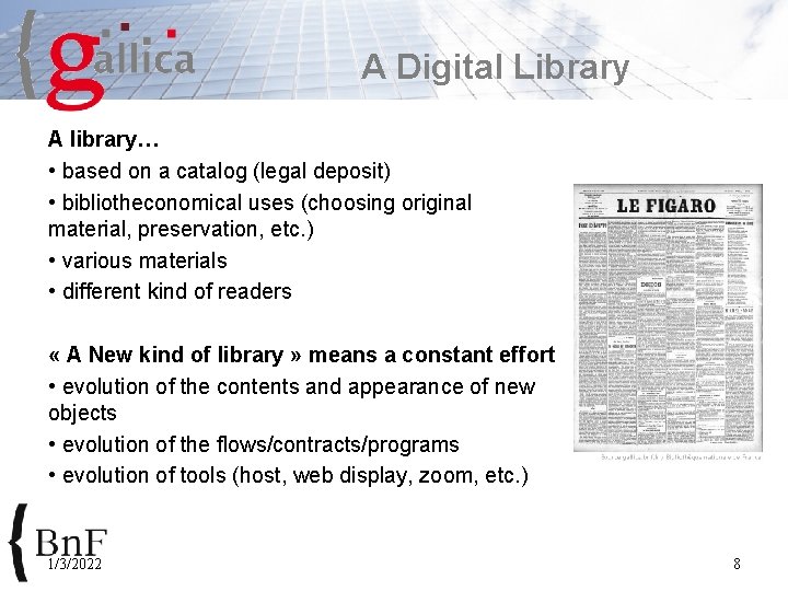 A Digital Library A library… • based on a catalog (legal deposit) • bibliotheconomical