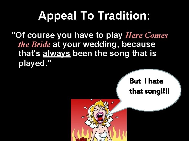 Appeal To Tradition: “Of course you have to play Here Comes the Bride at