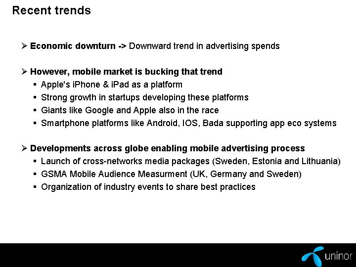 Recent trends Ø Economic downturn -> Downward trend in advertising spends Ø However, mobile