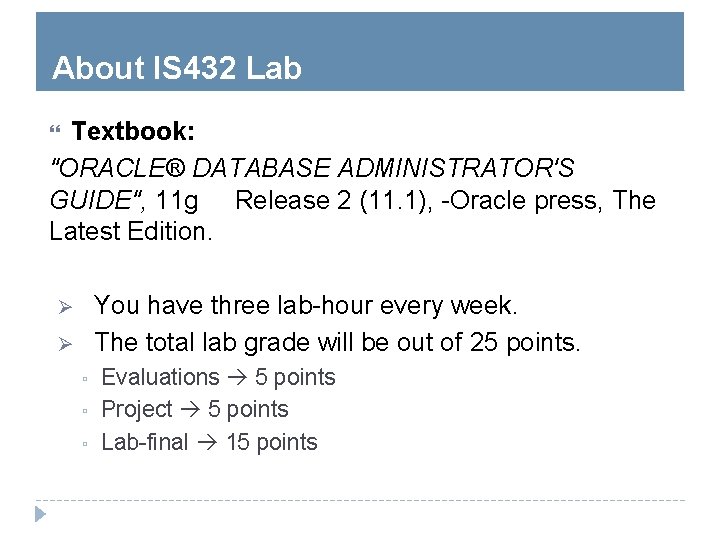 About IS 432 Lab Textbook: "ORACLE® DATABASE ADMINISTRATOR'S GUIDE", 11 g Release 2 (11.