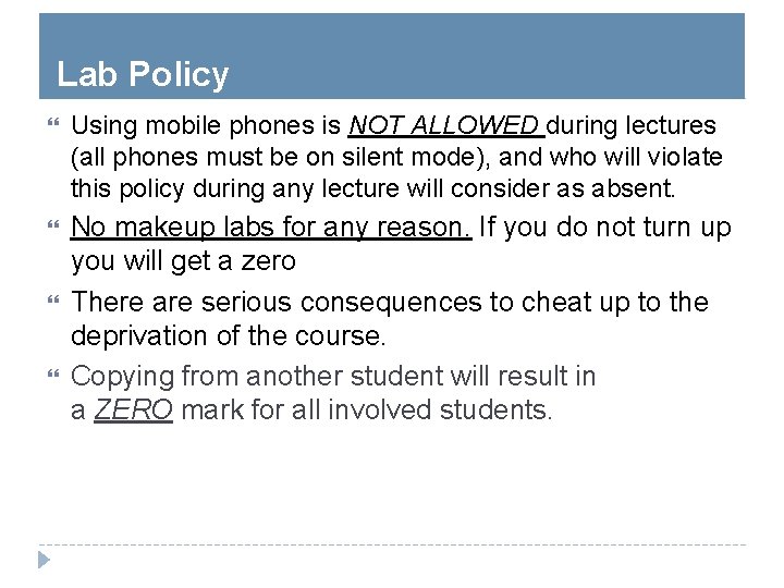 Lab Policy Using mobile phones is NOT ALLOWED during lectures (all phones must be