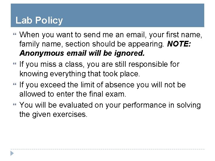 Lab Policy When you want to send me an email, your first name, family