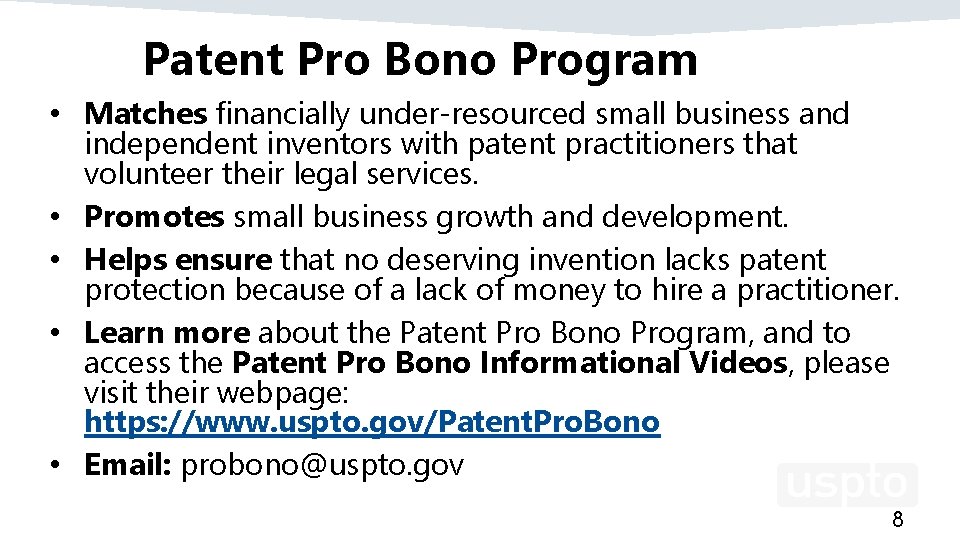 Patent Pro Bono Program • Matches financially under-resourced small business and independent inventors with